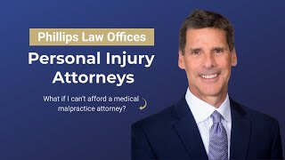 What If I Cant Afford A Medical Malpractice Attorney?