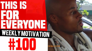 This is For Everyone: Weekly Motivation #100 | Dre Baldwin