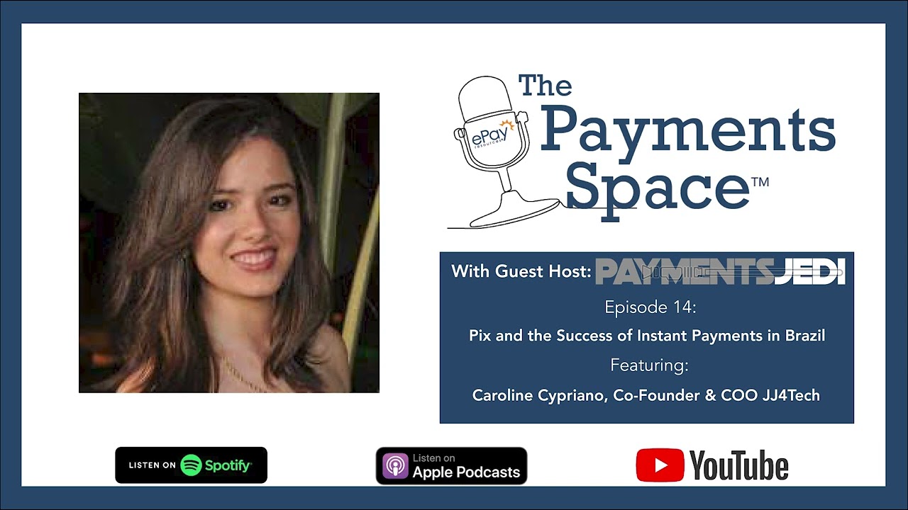 The Payments Space, Episode 14: Pix and the Success of Instant Payments in Brazil