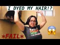 I “DYED” MY HAIR!! *FAIL*