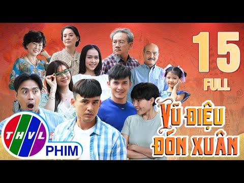 Video Vũ điệu đón Xuân - Tập 15 | LƯƠNG THẾ THÀNH, THÚY... - youtube