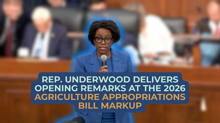 Rep. Underwood Delivers Opening Remarks at the 2026 Agriculture Appropriations Bill Markup