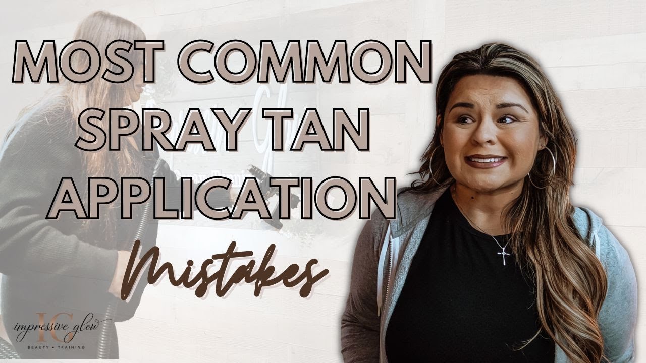 SPRAY TAN MISTAKES AND HOW TO FIX THEM SPRAY TAN TECHNICIAN TIPS spray-tan-mistakes-and-how-to-fix-them-spray-tan-technician-tips