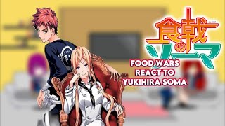 Food Wars react to Yukihira Soma |Gacha reaction| ship: Soma x Erina