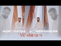 Nusret kurtishi ft adem ramadani  mshirues