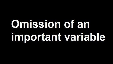 Omission of an important variable