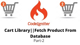 codigniter Cart Library Fetch product from database||Part2||Cart library||Codeigniter