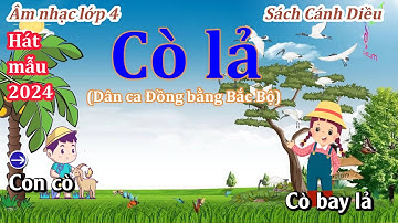 HÁT MẪU (Mới nhất 2024): CÒ LẢ - ÂM NHẠC LỚP 4 - SÁCH CÁNH DIỀU  - Thanh Tân Music