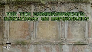 The Ten Commandments: Irrelevant or Important? | Professor James Pounder
