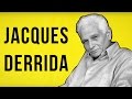 PHILOSOPHY: Jacques Derrida