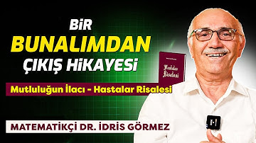 Mutluluğun İlacı: Gerçek Bir Hatıra - Matematikçi Dr. İdris Görmez