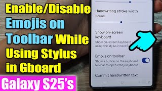 How to Enable/Disable Emojis on Toolbar While Using Stylus in Gboard – Samsung Galaxy S25/S25+/Ultra screenshot 2