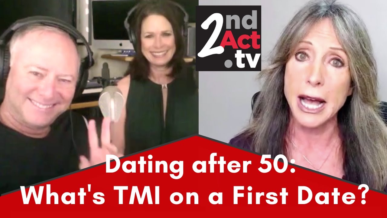 Dating After 50 Are You Oversharing On First Dates Dating Tmi Alert Youtube