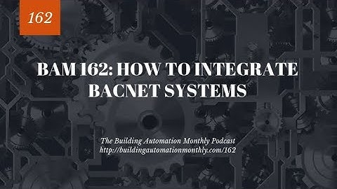 BAM 162: How to Integrate BACnet Systems