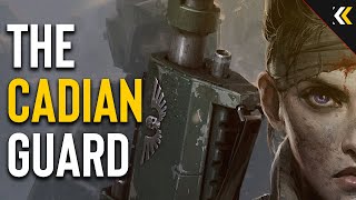 The Cadian Regimental Guard: Disciplined. Proven. Tempered. Explained | Warhammer 40K