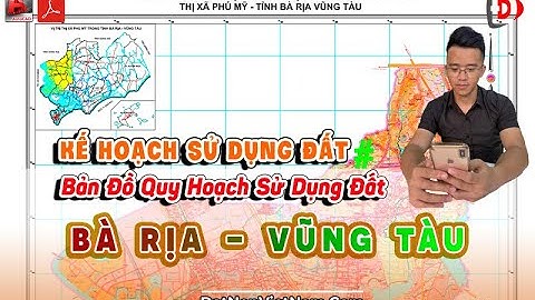 Kế Hoạch và Quy Hoạch Sử Dụng Đất Tỉnh Bà Rịa Vũng Tàu - Tải file Quy Hoạch