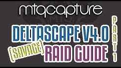 Deltascape V4.0 (Savage) Guide - Part One