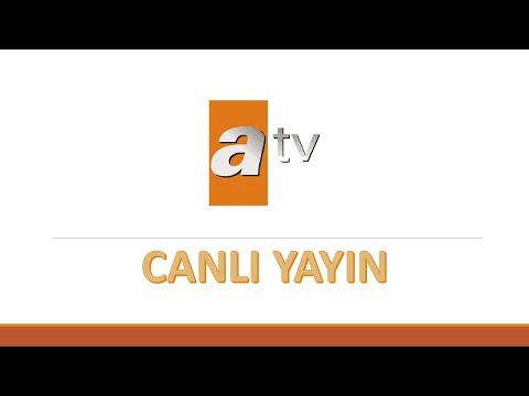 Tv canli yayin atv izle. АТВ Турция прямой. Atv прямой эфир. Atv канал Турция. Прямая трансляция АТВ Турция.