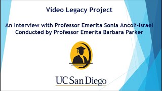 An Interview with Professor Emerita Sonia Ancoli-Israel - UCSD Emeriti Assn. Video Legacy Project