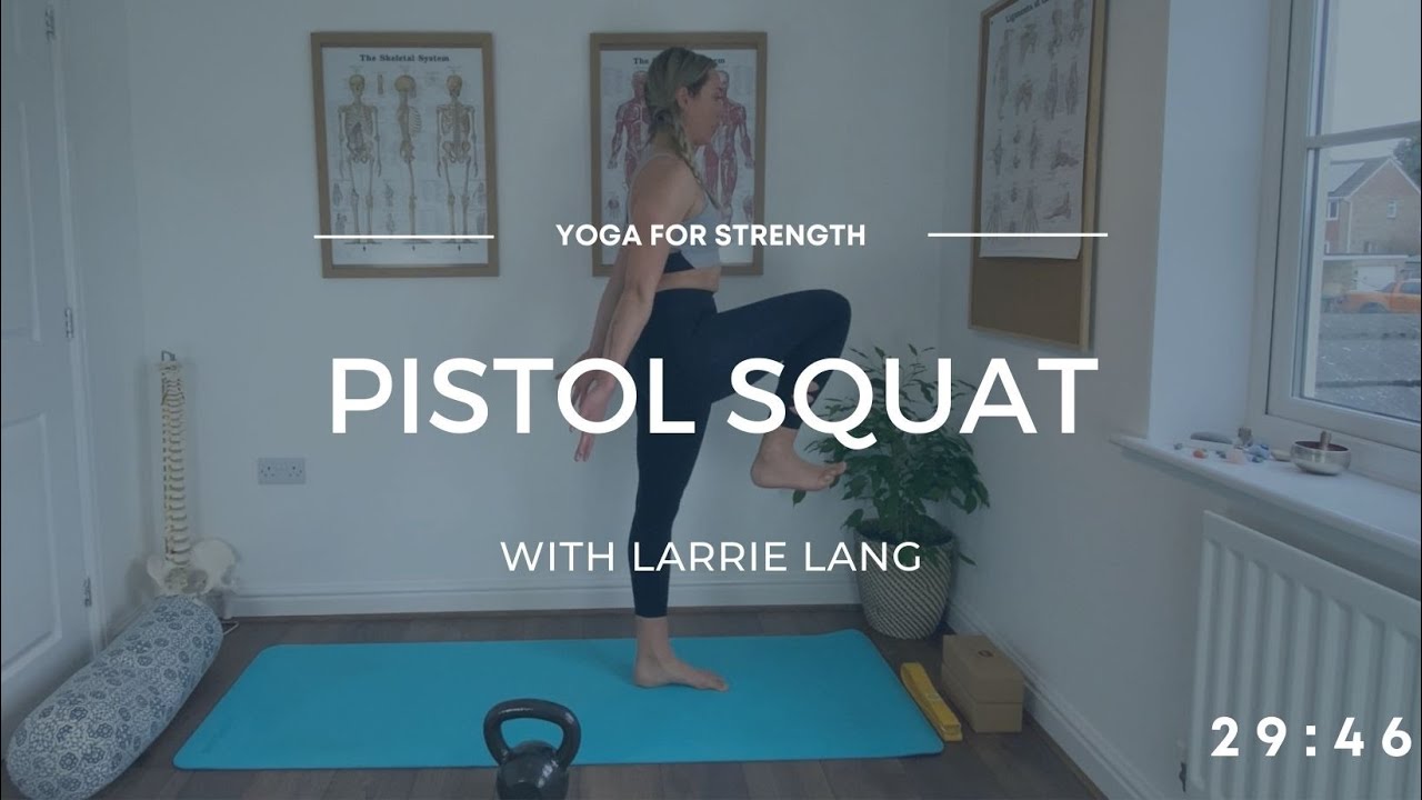 Yoga for Strength Series Pistol Squat with Larrie YouTube
