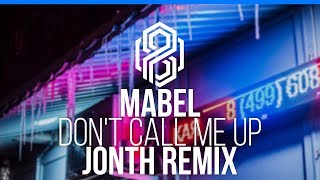 Mabel - Don't Call Me Up (Jonth Remix)
