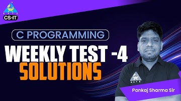 Weekly Test-4 Solutions | C- Programming | by Pankaj Sharma Sir
