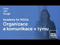 Grow with Google Academy for NGOs: Organizace a komunikace v týmu