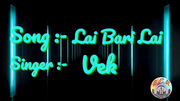 Vek - Lai bari lai (lyrics)