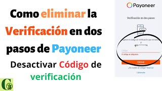 Como eliminar la verificación de dos pasos en Payoneer 2024desactivar telefono en payoneer