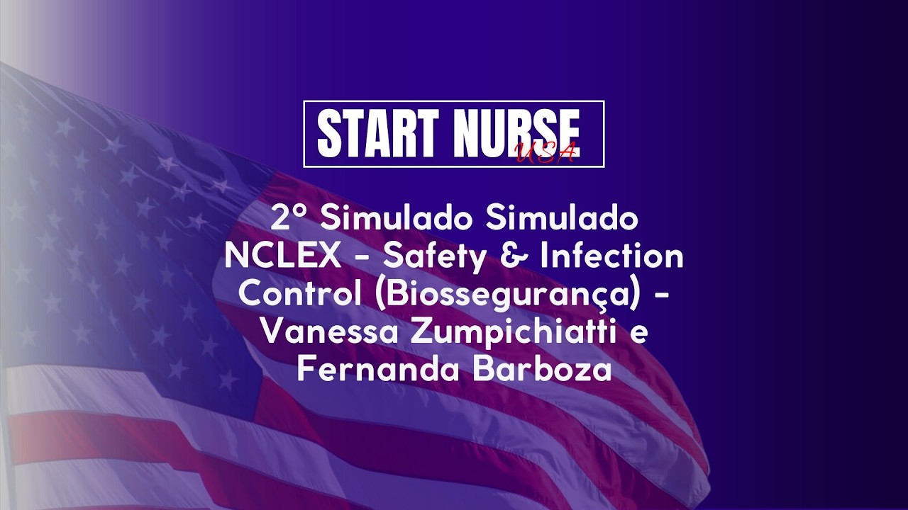2º Simulado NCLEX - Safety & Infection Control (Biossegurança) - Vanessa e Fernanda