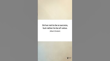 Strive not to be a success, but rather to be of value — Motivational Quote of the Day