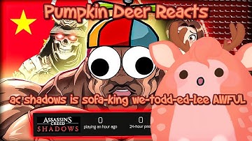 Pumpkin Deer Reacts to "ac shadows is sofa-king we-todd-ed-lee AWFUL" ~Gourdie