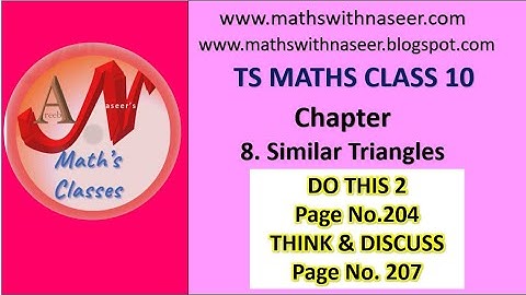 TS MATHS CLASS 10 CHAPTER 8. SIMILAR TRIANGLES DO THIS 2  PAGE NO. 204 THINK & DISCUSS 207