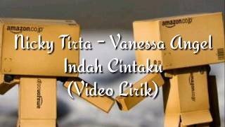 Nicky Tirta ft Vanessa Angel - Indah Cintaku [Video Lirik]