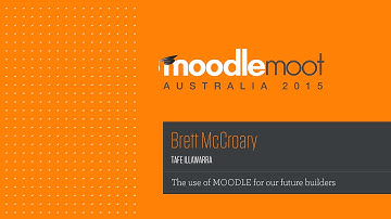 Using Moodle for our Future Builders | Brett McCroary at MoodleMoot Australia 2015