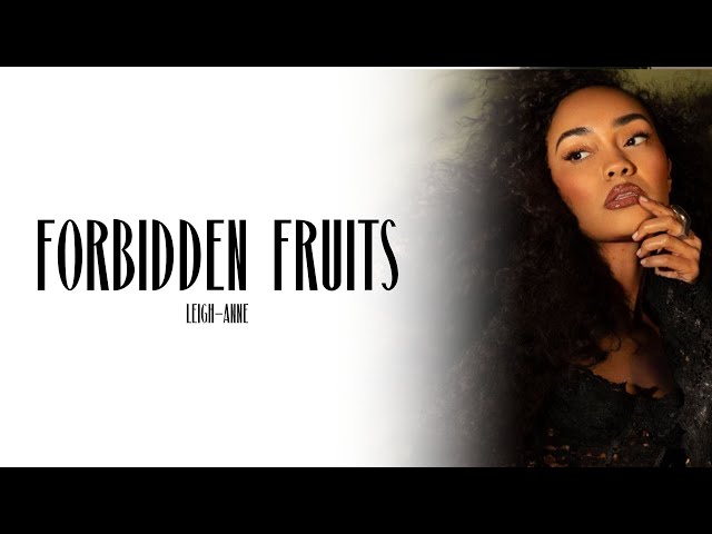 Leigh-Anne - Forbidden Fruits (Lyric) class=