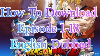 How To Download Dragon ball super Battle Of God's English Dubbed(Ep-1-18) screenshot 5