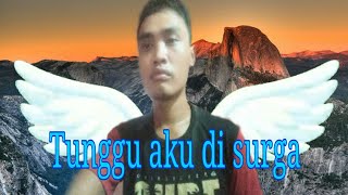 Tunggu aku di surga