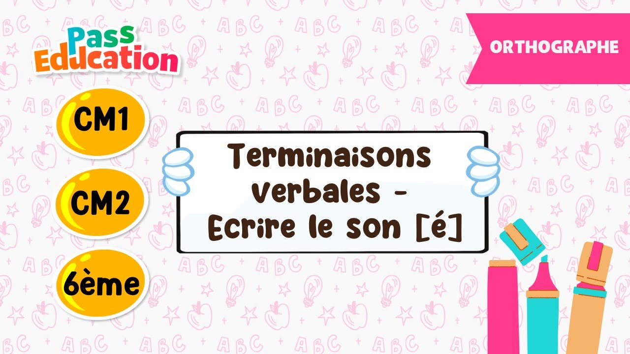 Terminaisons verbales - Ecrire le son [é] - 5ème, 4ème, 3ème - Cours ...