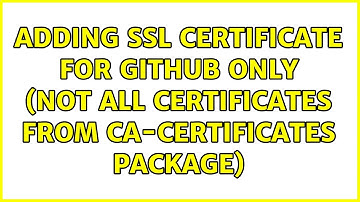 adding SSL certificate for Github only (not all certificates from ca-certificates package)