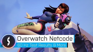 Overwatch Netcode 60Hz Test Results & More!