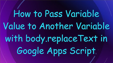 How to Pass Variable Value to Another Variable with body.replaceText in Google Apps Script