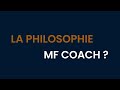 La philosophie mf coach