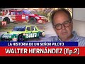 P1 #180 - WALTER HERNÁNDEZ, UN SEÑOR PILOTO - E2 - 13/01/2021