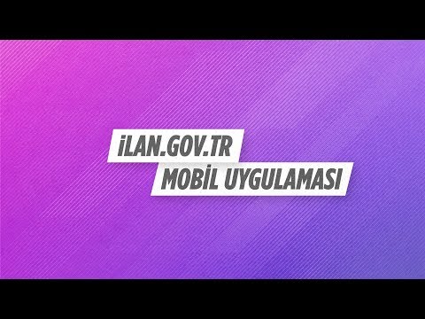 İLAN.GOV.TR MOBİL UYGULAMASI