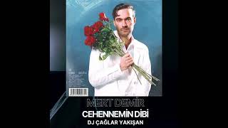 Mert Demir - Cehennemin Dibi ( Çağlar Yakışan Edit )