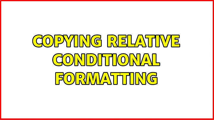 Copying Relative Conditional Formatting