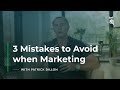 3 mistakes to avoid when marketing your company  patrick dillon  wise digital partners