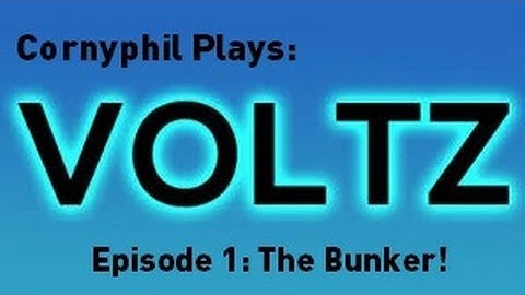 Voltz! Episode 1: The Bunker
