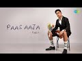 Paas Aaja | Pablo | Official Lyrical Video | New Hindi Romantic Song 2024